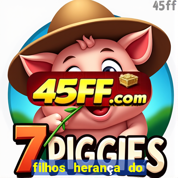 filhos herança do senhor mensagem